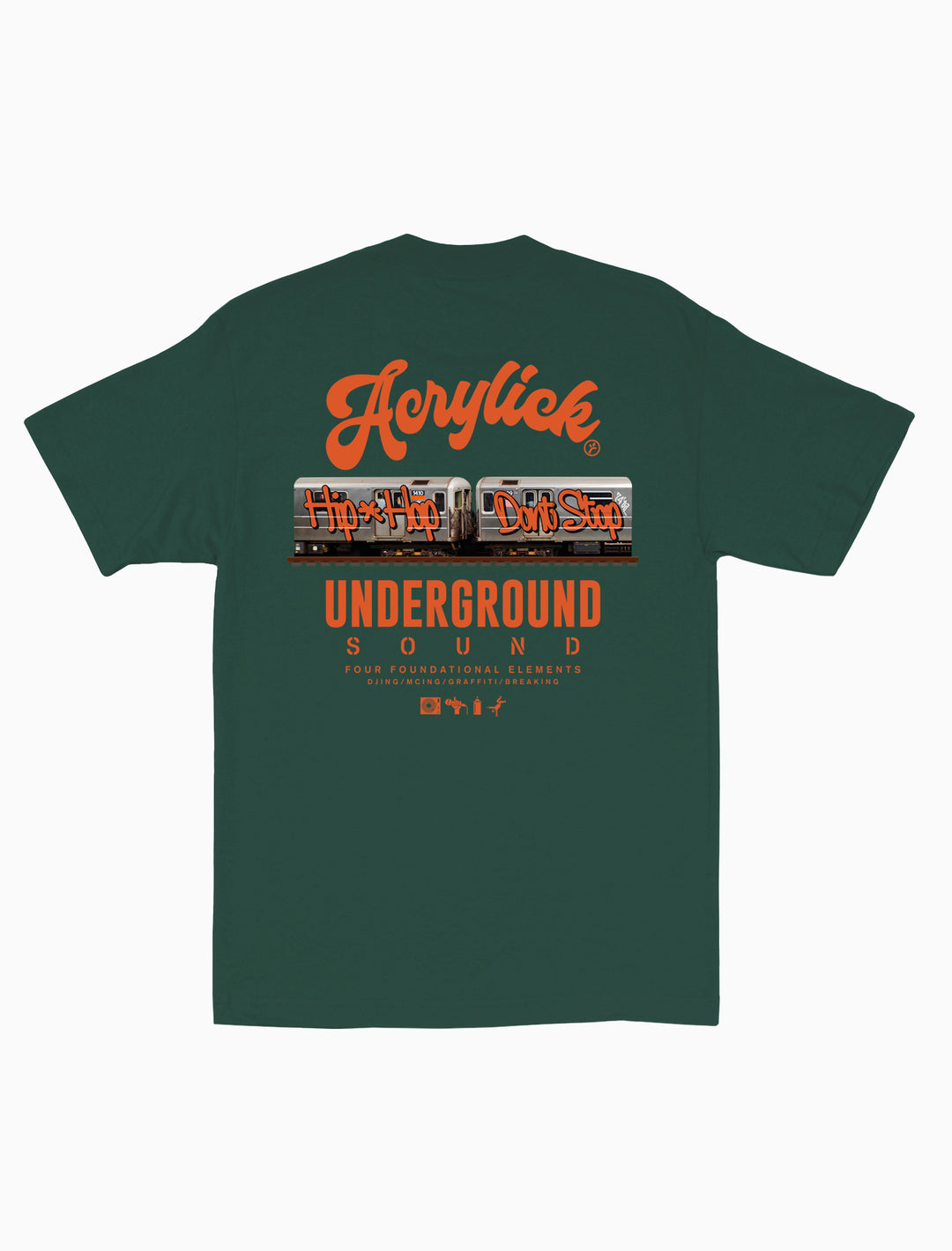 Acrylick Tee, Underground Sound Tee, Hip-Hop Dont Stop Tee, 4 Elements Tee, Dj Tee, MC tee, Graffiti Tee, Bboy Tee, BGirl Tee